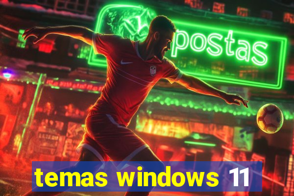 temas windows 11